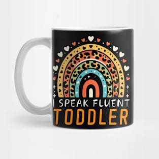 I Speak Fluent Toddler - Fun Parenting Rainbow Tee Mug